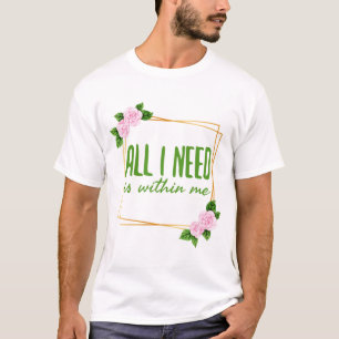 positive vibes sayings for motivation T-Shirt