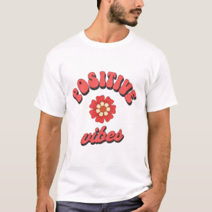 positive vibes T-Shirt