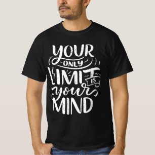 Positive Vibes - Your Only Limit is Your Mind T-Shirt