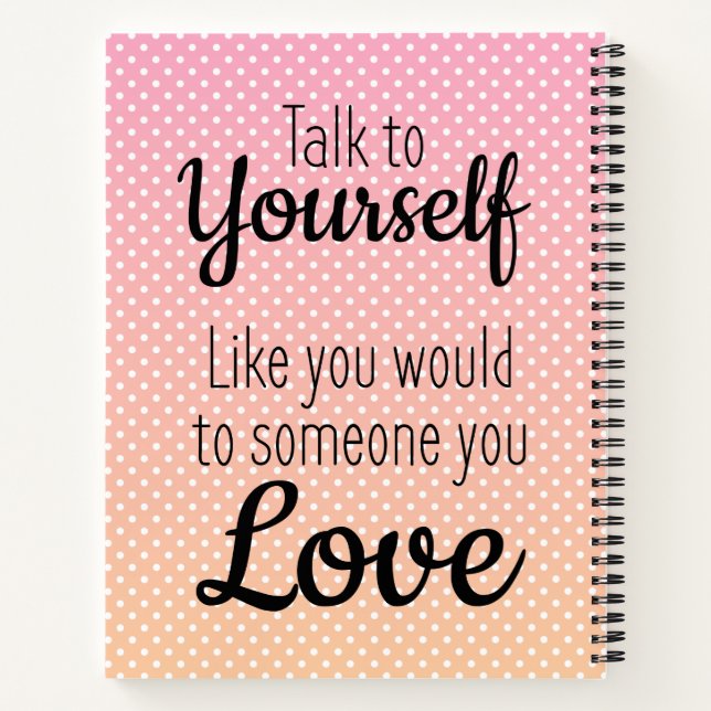 Positive wholesome self talk self love quote notebook (Back)