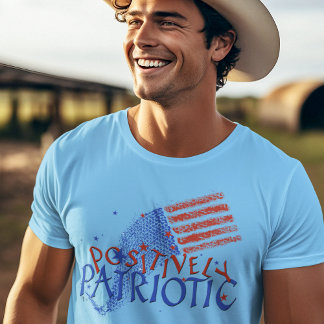 POSITIVELY PATRIOTIC LOVE AMERICA FLAG T-Shirt