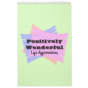 Positively Wonderful Life Affirmations Calendar