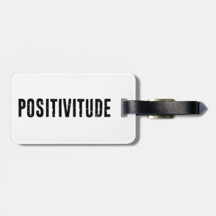 Positivitude Luggage Tag
