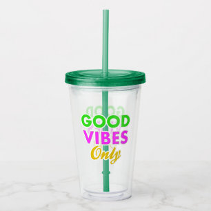 Positivity and good energy Good Vibes Only Acrylic Tumbler