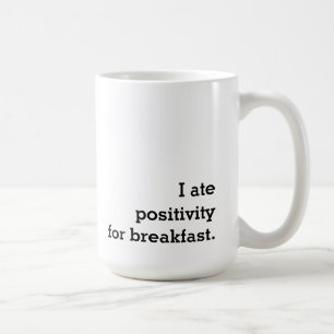 Positivity Inspirational Motivational Coffee Mug