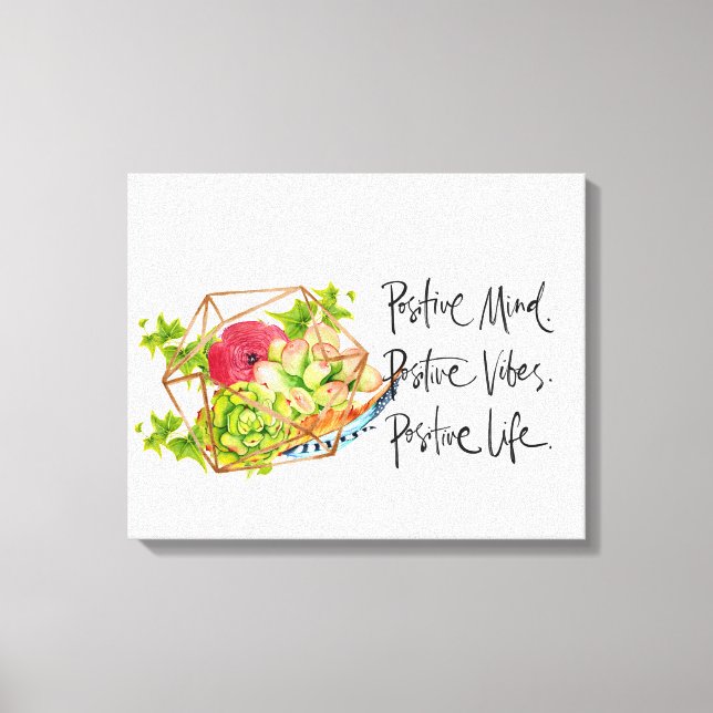 Positivity & Succulents Canvas Print (Front)