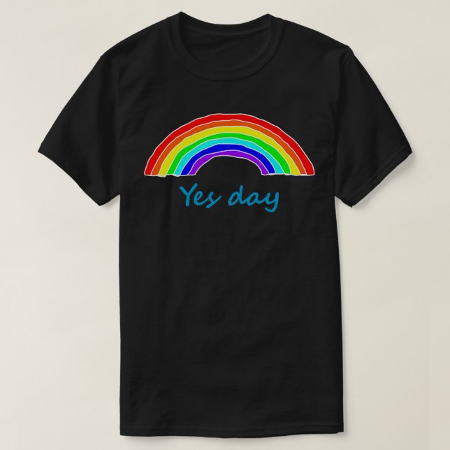 Positivity Yes Day Rainbow T-Shirt (Design Front)