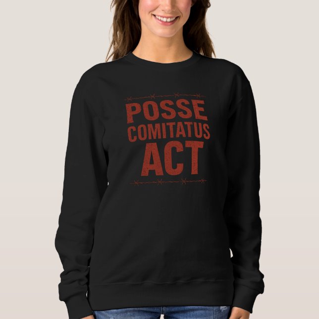 Posse Comitatus Act Distressed Barbed Wire Design Sweatshirt (Front)