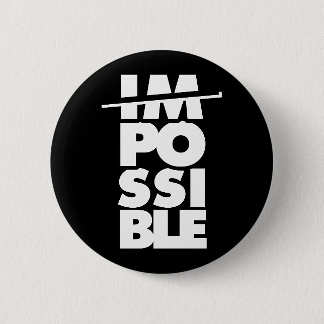 Possible Impossible motivational quote 6 Cm Round Badge (Front)