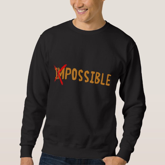 Possible Saying Quote Sweatshirt (Front)