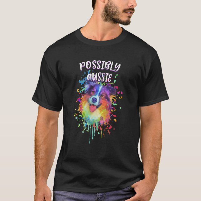 Possibly Aussie Australian Shepherd Australian She T-Shirt (Front)