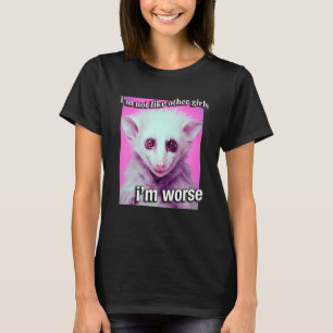 Possum Opossum Iu2019m not like other girls Iu2019 T-Shirt