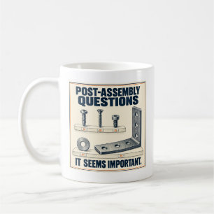 Post Assembly Questions Funny Leftover Parts Mug