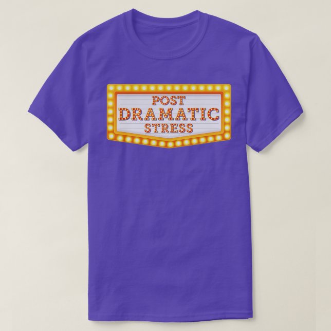 Post Dramatic Stress Funny Theatre  T-Shirt (Design Front)