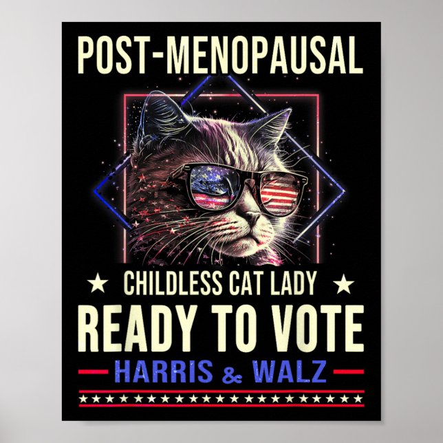 Post-menopausal Childless Cat Lady Ready To Vote K Poster (Front)