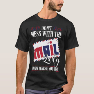 Post Office Worker Don'T Mess With Mail Lady T-Shirt