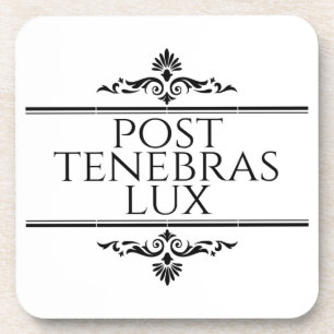 Post Tenebras Lux Coaster