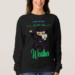 Postal Worker Do It In Any Weather Sarcasm Sweatshirt