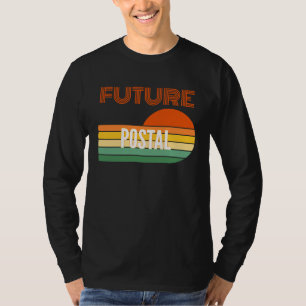 Postal worker , Future Postal worker T-Shirt