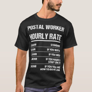 Postal Worker Hourly Rate Funny Birthday Gift T-Shirt