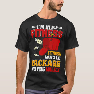 Postal Worker I'm Into Fitness Postman Mailman Mai T-Shirt