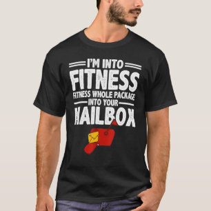Postal Worker I'm Into Fitness Whole Package Mailm T-Shirt