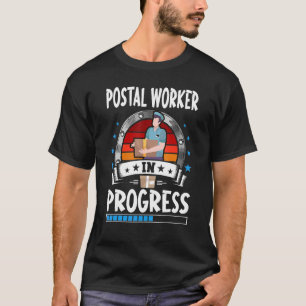 Postal Worker In Progress Trainee Student T-Shirt