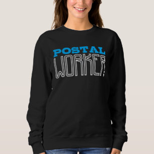 Postal Worker Lettering Mailman Mail Carrier 1 Sweatshirt