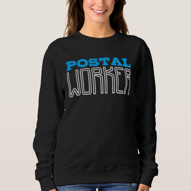 Postal Worker Lettering Mailman Mail Carrier 1 Sweatshirt (Front)