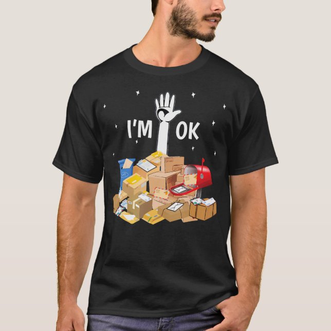Postal Worker Lover I'M Ok Mail Carrier Funny T-Sh T-Shirt (Front)