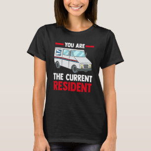 Postal Worker Mail Carrier  You Are Current Reside T-Shirt