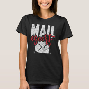 Postal Worker Mail Escort  US Post Mailman Mail Ca T-Shirt