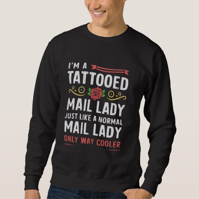 Postal Worker Mail Lady Post Officer Mail Carrier  Sweatshirt (Front)