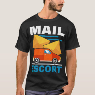 Postal Worker Mailman Delivery Shipment Mail Escor T-Shirt