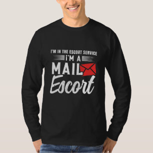 Postal Worker Postman Mail Escort Mail Carrier T-Shirt