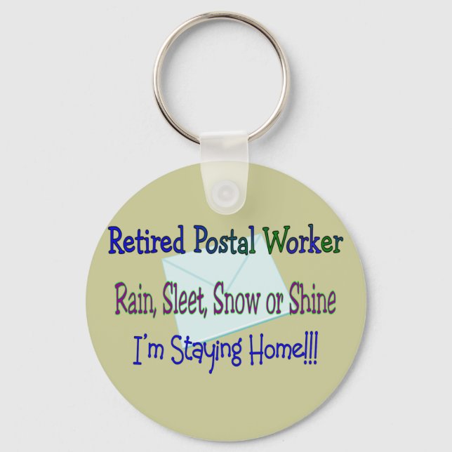 Postal Worker Rain Sleet Snow "STAYING HOME" Key Ring (Front)