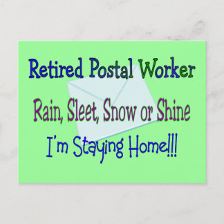 Postal Worker Rain Sleet Snow "STAYING HOME" Postcard