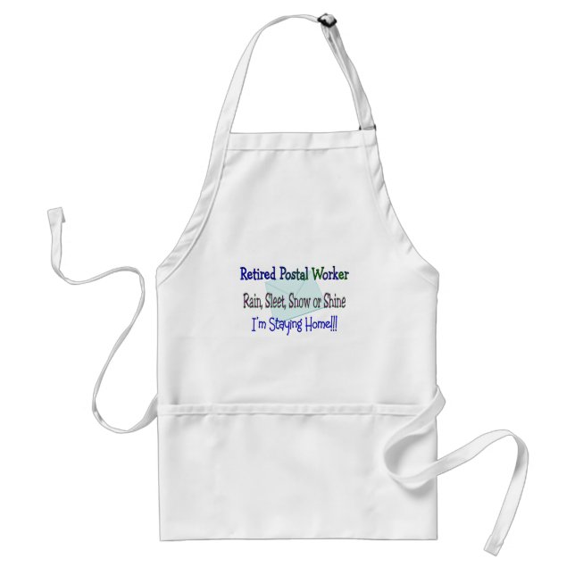 Postal Worker Rain Sleet Snow "STAYING HOME" Standard Apron (Front)