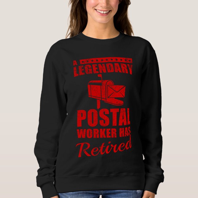 Postal Worker Retirement  Cool Legendary Mailman Sweatshirt (Front)