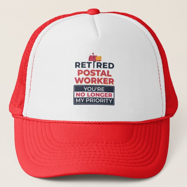 Postal Worker Retirement No Longer My Priority Trucker Hat (Front)