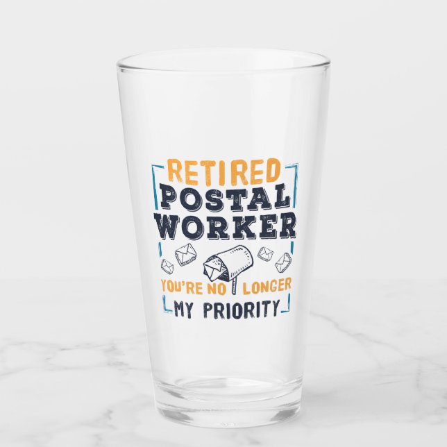 Postal Worker Retirement Not My Priority Retired Glass (Front)