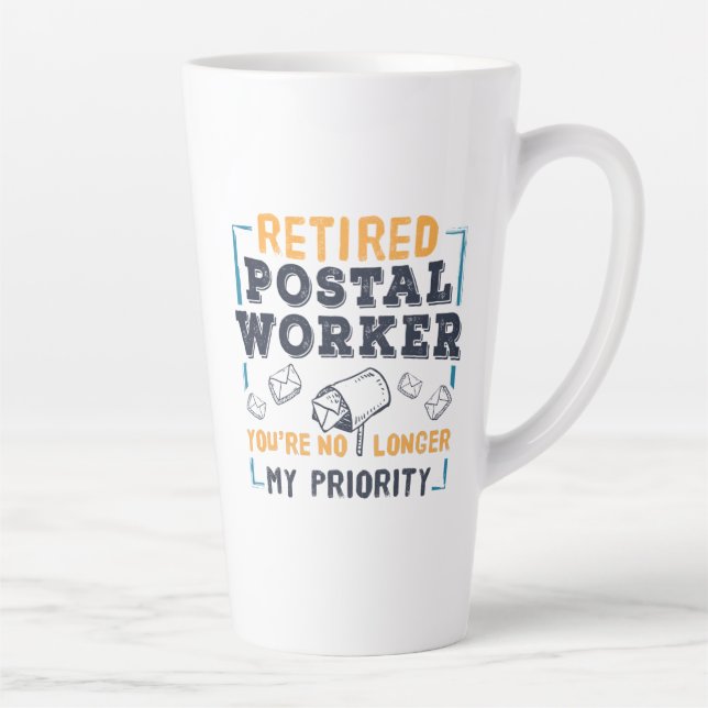 Postal Worker Retirement Not My Priority Retired Latte Mug (Right)