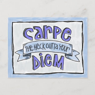 Postcard: Carpe the Heck Outta Your Diem! Postcard