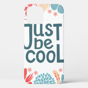 Postcard, just be cool, motivating quote, letterin iPhone 12 case