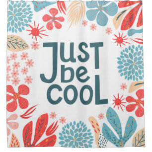 Postcard, just be cool, motivating quote, letterin shower curtain
