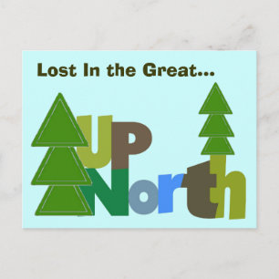 PostCard-Lost In the Great Up North Postcard