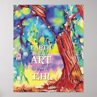 Poster, EARTH without ART is just EH! Poster