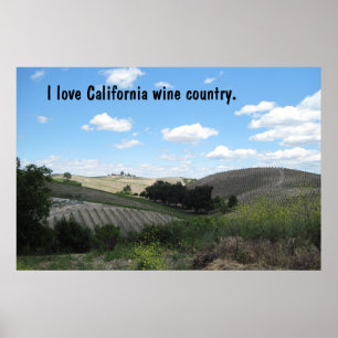 Poster: I love California wine country. Poster