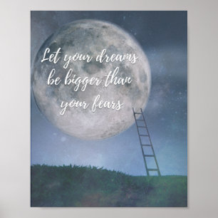 Poster - Let your dreams be bigger than your fears