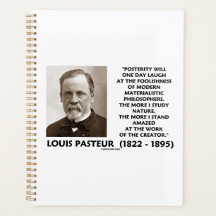 Posterity Materialistic Philosophers Pasteur Quote Planner
